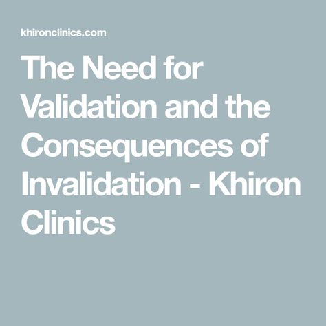 The Need for Validation and the Consequences of Invalidation - Khiron Clinics Traumatic Invalidation, Need For Validation, Psychological Well Being, Behavioral Health, Psychology Today, Ways To Communicate, Personality Disorder, Emotional Healing, Nervous System