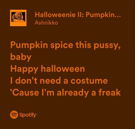 Halloween Song Lyrics, Seasons Song, Halloween Songs, Spotify Lyrics, Orange Aesthetic, Junior Year, Song Quotes, Pumpkin Spice, Song Lyrics