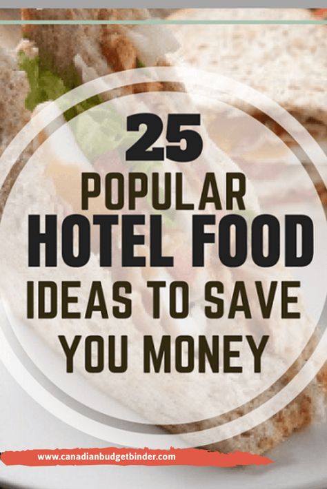 25 Popular Hotel Food Ideas To Save You Money - Canadian Budget Binder Hotel Room Lunches, Easy Food For Hotel Stay, Food Ideas For Hotel Stay, Hotel Food Ideas Room No Microwave, Hotel Eating Hacks, Easy Meals For Hotel Stays, Hotel Room Snacks Ideas, Vacation Food Ideas Meals Hotel, Food For Road Trips Meals