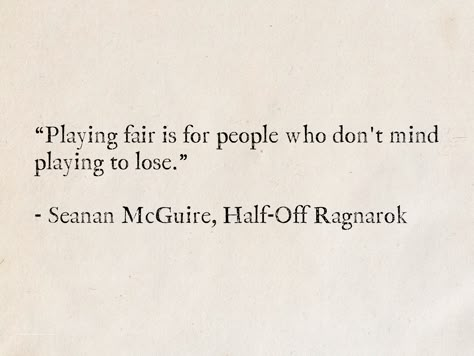 Book Fair Quotes, Being Fair Quotes, Fairness Quotes, Not Fair Quotes, Fair Quote, Seanan Mcguire, Fair Quotes, General Quotes, Proverbs Quotes