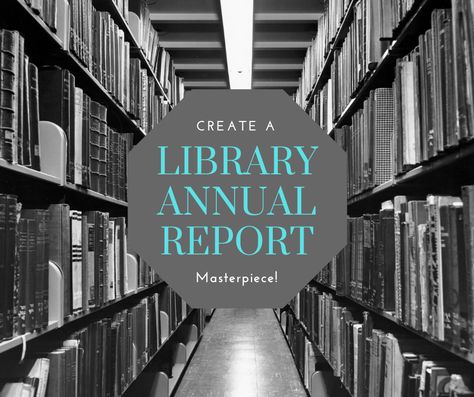 The Dreaded Library Annual Report: How to Create a Masterpiece that Showcases Your Library’s Value and Inspires Your Readers – Super Library Marketing: Practical Tips and Ideas for Library Promotion Library Marketing Ideas, Library Marketing, Medical Library, Word Of Mouth Marketing, Tourism Services, Write Every Day, Communications Plan, Library Catalog, Library Services