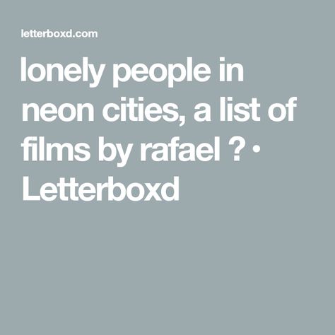 ‎lonely people in neon cities, a list of films by rafael 🌞 • Letterboxd Letterboxd Lists, Taipei Story, Better Days 2019, Chungking Express, Amazon Video, Better Days, All Movies, Film Review, Watch Movies