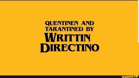 Quentin Tarantino Quotes, Written And Directed By Quentin, Directed By Quentin Tarantino, College Poster, Quentin Tarantino Movies, Insta Icon, Text Overlay, Title Card, Quentin Tarantino