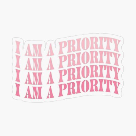 You are a priority, always. #affirmations #affirmation #redbubble #journal #scripting #manifesting #manifest #manifestation #spiritual #selfcare #stickers #sticker #redbubblesticker #transparentstickers I Am A Priority, Selfcare Stickers, Manifesting Affirmations, Affirmation Board, Red Bubble Stickers, Life Vision Board, Vision Board Affirmations, Simple Iphone Wallpaper, Angel Messages