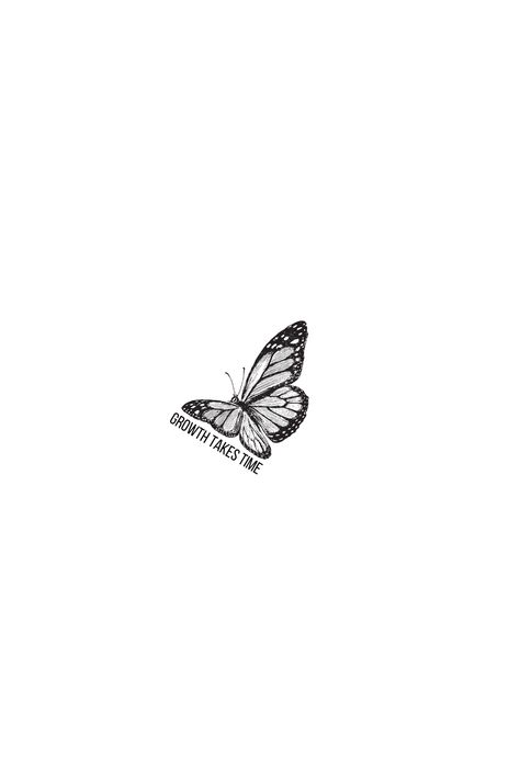 Growth Tattoo, Growth Takes Time, Type Tattoo, Time Tattoos, Design Sticker, Meaningful Tattoos, Butterfly Design, Butterfly Tattoo, I Tattoo