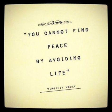 You cannot find peace by avoiding life life quotes quotes quote peace tumblr life quotes and sayings Avoidant Personality Quotes, Enjoying Life Quotes, Avoidant Personality, Personality Quotes, Tumblr Image, Enjoying Life, Find Peace, Social Networking Sites, Life Pictures