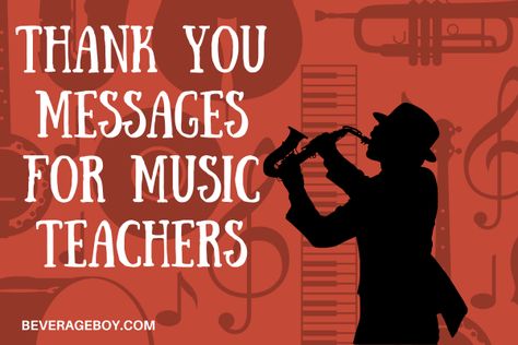 50+ Thank You Messages And Wishes For Music Teachers - BeverageBoy Music Teacher Quotes Thank You, Music Teacher Quotes, Teachers Day Message, Thank You Messages Gratitude, Farewell Quotes, Band Teacher, Thank You Wishes, Appreciation Message, Band Director