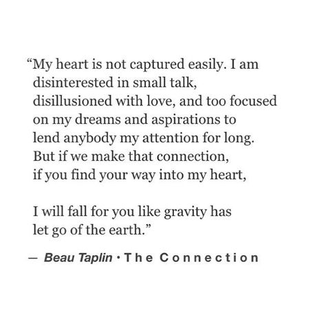 Beau Taplin,The Connection Beau Taplin Quotes, Quotes For Book Lovers, All About Me, Personal Quotes, Poetry Words, Poem Quotes, Intj, Quotes Life, Quotes Quotes