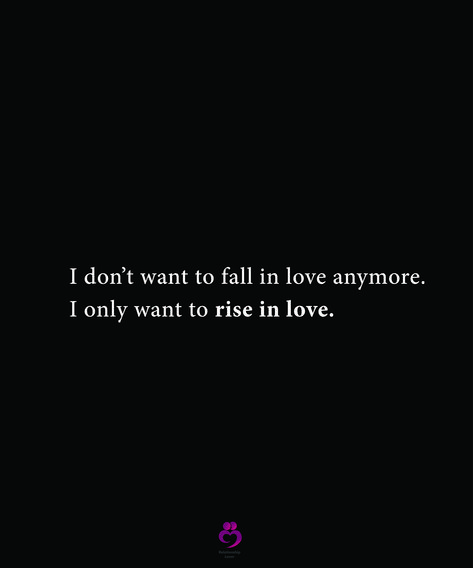 Dont Want To Fall In Love Again Quotes, Want To Fall In Love Quotes, Don’t Fall In Love Quotes, I Don't Want To Fall In Love, Love Again Quotes, Rise In Love, Want Love Quotes, Bound To Fall In Love, Tool Board