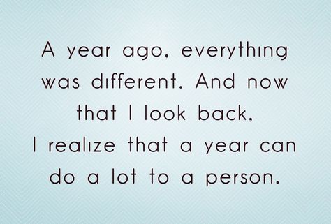 A LOT can happen in a year!!! Almost A Year Without You, A Year Passed Quotes, 1 Year After Breakup Quotes, A Lot Can Happen In A Year Quotes, It’s Been A Year, This Year Has Taught Me, A Lot Can Happen In A Year, Year Ending Quotes 2022, Crush Quote