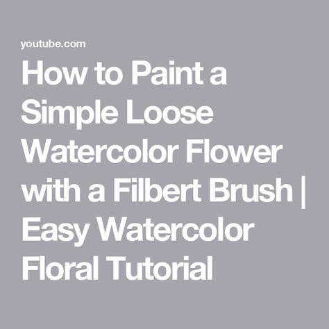 How to Paint a Simple Loose Watercolor Flower with a Filbert Brush | Easy Watercolor Floral Tutorial Watercolor Flower Paintings Easy, Loose Watercolor Paintings Tutorials, Loose Watercolor Flowers Tutorial, Filbert Brush, Loose Watercolor Paintings, Loose Watercolor Flowers, Watercolor Flowers Tutorial, Floral Watercolor Paintings, Watercolor Tutorial