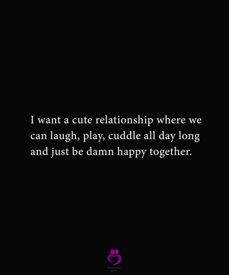 I want a cute relationship where we can laugh, play, cuddle all day long and just be damn happy together. #relationshipquotes #womenquotes All I Want In A Relationship, I Just Want Cuddles, Happy Relationship Quotes, Cute Relationship, Types Of Relationships, Happy Together, Cooking Together, San Clemente, Happy Relationships