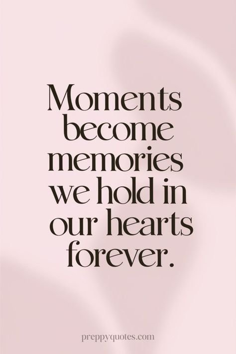 22 Beautiful moments quotes to inspire you. These pretty quotes are about appreciating all of the little things (and the big things) that create precious memories and make life truly special. #beautifulmoments #preciousmoments #inspirationalquotes #memories #prettyquotes  Moments become memories we hold in our hearts forever quote Precious Memories Quotes, Our Memories Quotes, Creating Memories Quotes, Special Moments Quotes, Beautiful Moments Quotes, Moments Become Memories, Making Memories Quotes, Uplifting Inspirational Quotes, Preppy Quotes