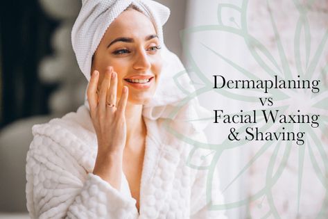 Dermaplaning vs. Full Face Waxing/Shaving - Precision Wellness Dermaplaning Vs Waxing, Face Waxing, Waxing Vs Shaving, Full Face Waxing, Dermaplaning Razor, Vellus Hair, Face Wax, Facial Waxing, Ketogenic Diet Plan