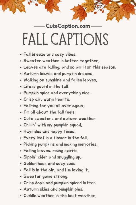 Upgrade your Instagram pics with cute fall captions. Cozy moments, pumpkin spice vibes, and autumn adventures included! Coziness Quotes, Pumpkin Spice Quotes Fall, Cuteness Captions For Instagram, Fall Nail Quotes, Fall Vibes Aesthetic Quotes, Coffe Insta Caption, Fall Aesthetic Captions, Fall Fashion Quotes And Sayings, Fall Break Captions