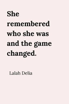 she remembered who she was and the game changed www.mccormick-weddings.com Virginia Beach Legacy Quotes Inspiration, She Remembered Who She Was, Confidence Quote, Legacy Quotes, Rose Quotes, Rare Features, Simple Exercise, Be More Confident, Self Care Bullet Journal