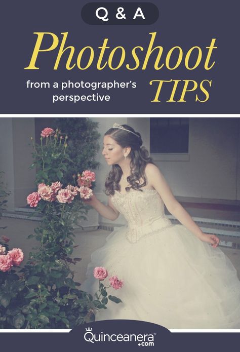 Photo Tips from a Photographer’s Perspective Quinceanera Pictures, Photo Shoot Tips, Quinceanera Collection, Quinceanera Planning, Quinceñera Dresses, Quinceanera Photography, Quinceanera Decorations, Quinceanera Themes, Quinceanera Party