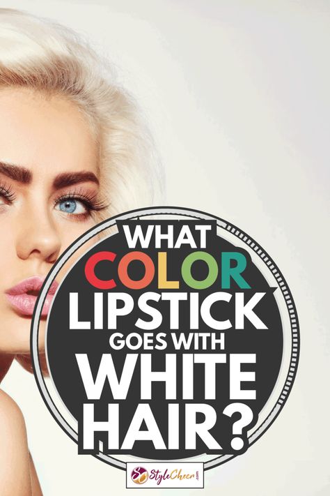 White Hair Makeup, Lipstick Colors For Blondes, White Hair Makeup Looks, Makeup For White Hair, Violet Lipstick, Nude Colour Lipstick, Perfect Lipstick Shade, Lipstick Style, Fair Skin Makeup