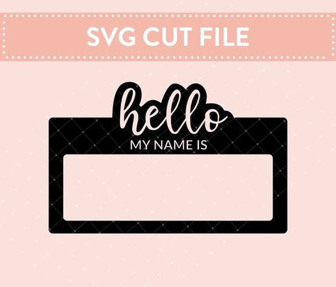 Hello My Name Is Tag SVG Cut file Svg Onesie, Newborn Svg, Craft Tutorial, Hello My Name Is, Name Tags, Name Tag, Bar Signs, Cricut Crafts, My Name Is