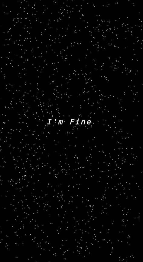 Black Wallpaper I'm Fine, Wallpaper Iphone I’m Fine, Im Ok Wallpaper Iphone, I'm Fine Wallpaper, Im Fine, Best Online Jobs, I'm Ok, I'm Still Here, I'm Fine