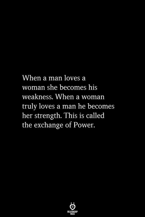 Exchange Of Power, Loving A Woman Quotes, Man Loves A Woman, Love Facts, Relationship Rules, Men Quotes, Powerful Quotes, Man In Love, Quotes For Him