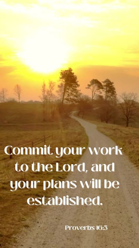 Commit your work to the Lord, and your plans will be established. #faith #scripture #success✝️🙏💪 Commit Thy Works Unto The Lord, Commit Your Work To The Lord, Work As Unto The Lord, Work As If Working For The Lord, Guide My Steps Lord, The Lord Directs The Steps Of The Godly, Lord Help Me To Accept The Things, Work For The Lord, Proverbs 16 3