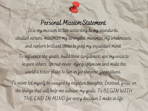 I didn't make it too long 'cause it would take too much time. My Mission Statement, Personal Mission Statement Examples For Teachers, How To Write A Personal Mission Statement, Personal Vision Statement Examples, Personal Mission Statement Quotes, Mission Statement Quotes, Mission Statement Design, Life Mission Statement, Personal Mission Statement Examples