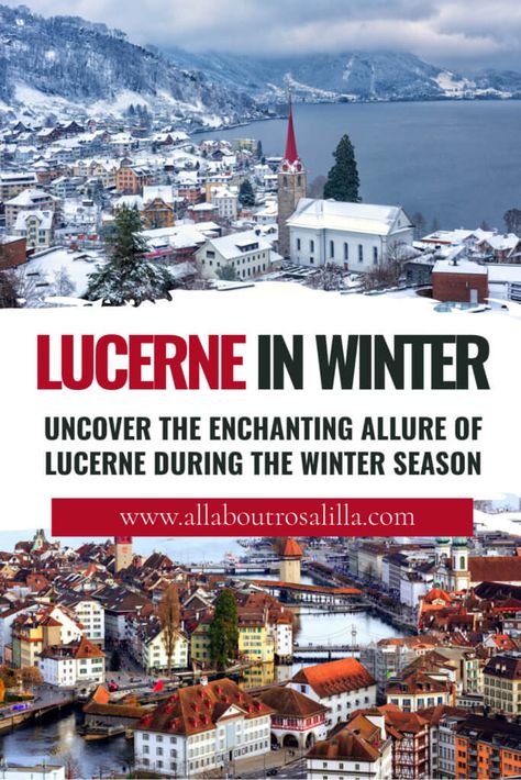 Snowy scenes of Lucerne with text overlay Lucernce in Winter. Uncover the enchanting allure of Lucerne during the winter season. Lucerne In Winter, Lucerne Switzerland Winter, Lucerne Switzerland Aesthetic, Switzerland Lucerne, Switzerland In Winter, Lion Monument, Swiss Cuisine, Adventurous Travel, Winter Travel Destinations