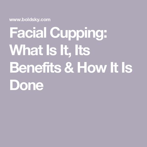 Facial Cupping: What Is It, Its Benefits & How It Is Done Face Cupping Benefits, Facial Cupping Benefits, Cupping Benefits, Face Cupping, Pumpkin Facial, How To Do Facial, Benefits Of Cupping, Diy Facials, Cupping At Home