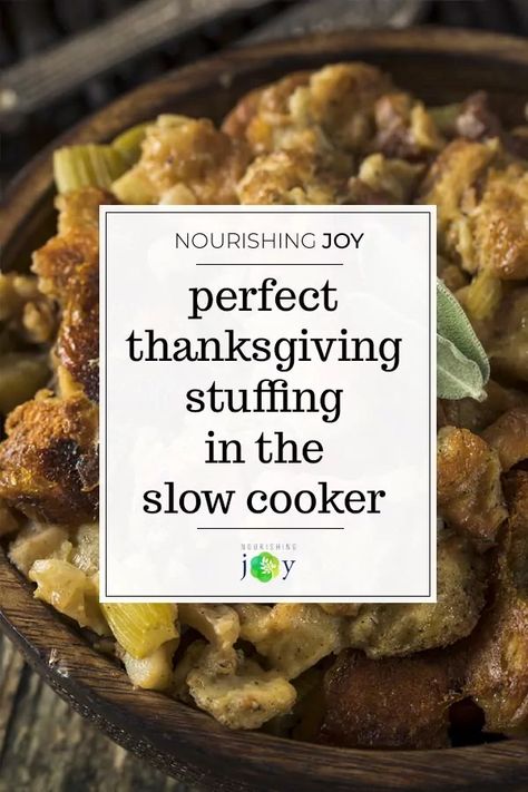 Thanksgiving Stuffing in the Slow Cooker • Nourishing Joy No Egg Stuffing Recipe, Stuffing Recipes Thanksgiving Crockpot, Slowcooker Stuffing Thanksgiving, Stuffing In Crockpot Slow Cooker, Crockpot Dressing Thanksgiving, Crockpot Stuffing Recipes Thanksgiving, Crock Pot Stuffing Thanksgiving, Stuffing Crockpot Recipes, Slow Cooker Thanksgiving Recipes