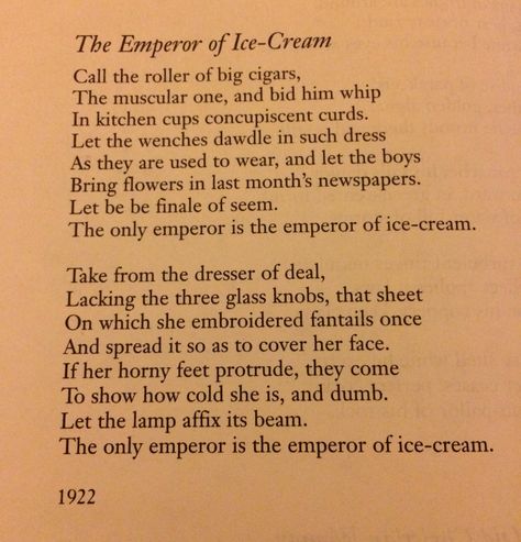 The Emperor of Ice-Cream by Wallace Stevens Wallace Stevens, Kitchen Cups, Royal Party, The Emperor, Swallows, Dark Academia, Authors, Literature, Poetry