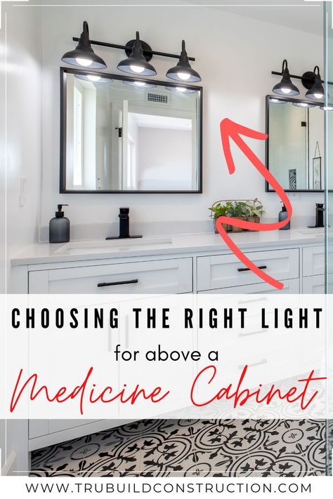 How To Choose The Best Light For Above Your Medicine Cabinet — TruBuild Construction Replace Medicine Cabinet, Farmhouse Medicine Cabinets, Medicine Cabinet With Lights, Bathroom Medicine Cabinet Mirror, Bar Light Fixtures, Wall Mounted Medicine Cabinet, Surface Mount Medicine Cabinet, Recessed Medicine Cabinet, Lighted Medicine Cabinet