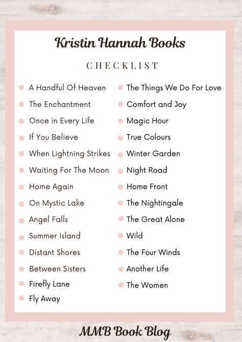 Kristin Hannah Books In Order With Free Printable Checklist Kristin Hannah Books In Order, Kristen Hannah Books, The Women Kristin Hannah, Kristin Hannah Books, Kristen Hannah, Elin Hilderbrand Books, Reading Checklist, Elin Hilderbrand, Book Club Reads