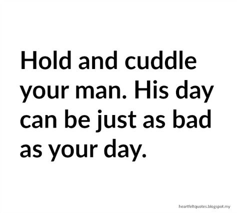 love quotes Take Care Of Your Man Quotes, Can We Cuddle Quotes, I Need A Cuddle Buddy Quotes, Want To Cuddle Quotes, Need Cuddles Quotes, Cuddle Memes Couples Funny, I Love My Hubby, Your Man, Marriage Quotes