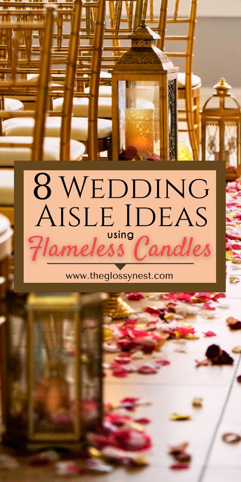 Imagining stunning candles down the aisle at your wedding ceremony? Make it beautiful, yet safe by using flameless candles for wedding aisles! With candles lining wedding aisle, you'll get an elegant glow & wow your guests during your wedding ceremony. Indoors or outdoors, in a church or wedding venue, glide down your wedding aisle with candles, flowers, greenery & rose petals. Check out these DIY wedding aisle decoration ideas using fake pillar or floating candles for a gorgeous glow! Light Up Wedding Aisle, No Flame Candles Wedding, Decorating For Wedding Ceremony, Lantern Pew Decorations Wedding, Outdoor Wedding Aisle Decorations Summer, Lanterns Down Isle Wedding Ideas, Lanterns For Wedding Aisle, Decorating Lanterns For Wedding, Simple Wedding Isles Decoration Indoor