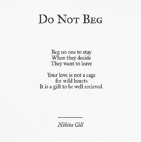 Do Not Beg.. ❣ for Love I Will Never Beg For Love, Begging Love Quotes, Do Not Beg For Love Quotes, Don't Beg For Love Quotes, Don't Beg For Love, Begging Quotes, Begging For Love, Dont Beg For Love, Counselling Quotes