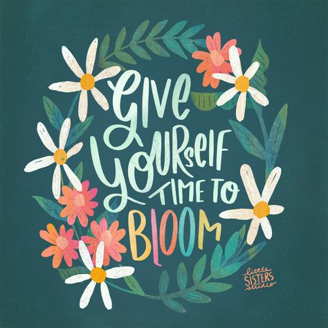 Quotes About Blooming, Environmental Mural, Give Yourself Time To Bloom, Lgbtq Cards, Mural School, Motivational Illustration, Floral Calligraphy, Bloom Quotes, Flower Logo Design