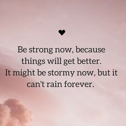 Be Strong Now, Because Things Will Get Better Pictures, Photos, and Images for Facebook, Tumblr, Pinterest, and Twitter You Are Strong Quotes, It Will Be Ok Quotes, Things Will Get Better, Get Well Quotes, Strong Motivational Quotes, Motiverende Quotes, Strong Quotes, Be Strong, Healing Quotes