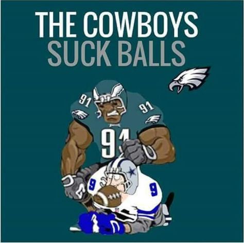 Cowboys Suck! Philadelphia Eagles Funny, Nfl Jokes, Philadelphia Eagles Wallpaper, Cowboys Memes, Funny Nfl, Nfl Funny, Philly Eagles, Football Usa, Go Eagles