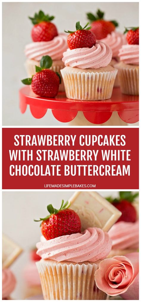 Pretty Pink Cupcakes, Cupcake Topping, Cupcake Rosa, Strawberry White Chocolate, Life Made Simple, Valentines Recipes Desserts, Strawberry Cupcake, White Chocolate Buttercream, Strawberry Mousse