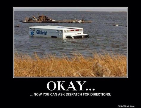 Wacky Wednesday: Directions... Firefighter Memes, Paramedic Funny, Emt Humor, Police Memes, Paramedic Humor, Fire Medic, Ems Humor, Medical Memes, Nursing Humor