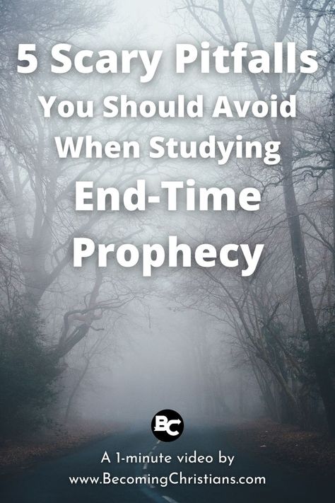 5 Scary Pitfalls You Should Avoid When Studying End-Time Prophecy Bible End Times, End Times Prophecy, Understanding The Bible, End Times, End Time, Bible Study Tools, A Lot Of People, To Study, The Bible