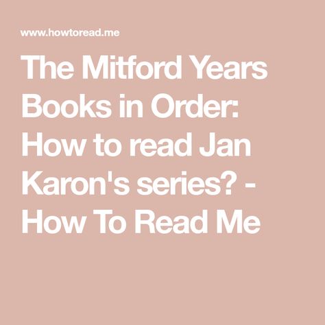 The Mitford Years Books in Order: How to read Jan Karon's series? - How To Read Me Jan Karon Mitford Series, Mitford Series, Jan Karon, Family Conflict, Pet Clinic, Family Dog, Extraordinary Life, Book List, Love Family