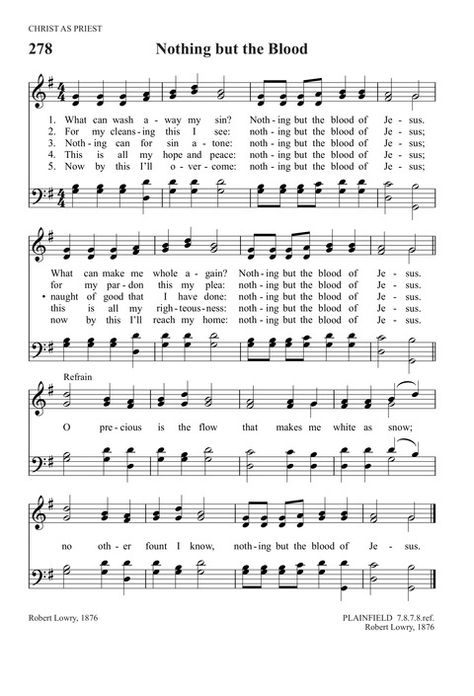 Nothing But The Blood Of Jesus, All The Way My Savior Leads Me Hymn, Glory To His Name Hymn, Jesus Lyrics, Old Christian Hyms, Like A River Glorious Hymn, He Leadeth Me Hymn, Gospel Song Lyrics, Worship Songs Lyrics