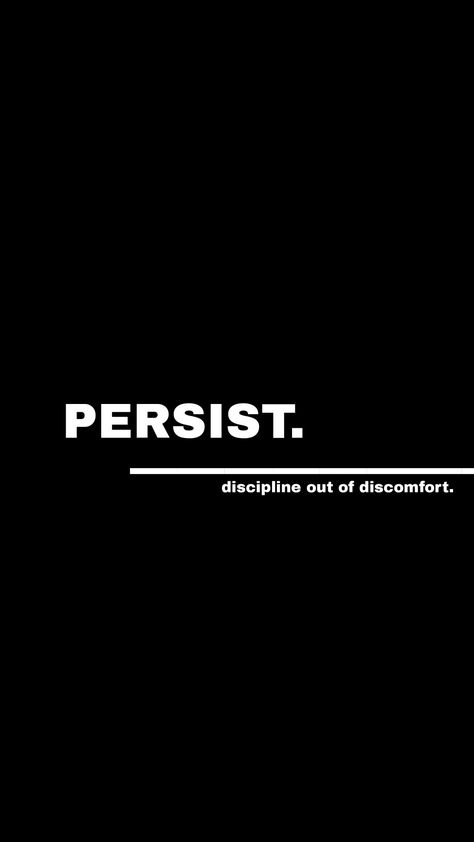 Persist no matter what, achievements in comfort is total myth, make discipline out of discomfort. No Matter What, Matter