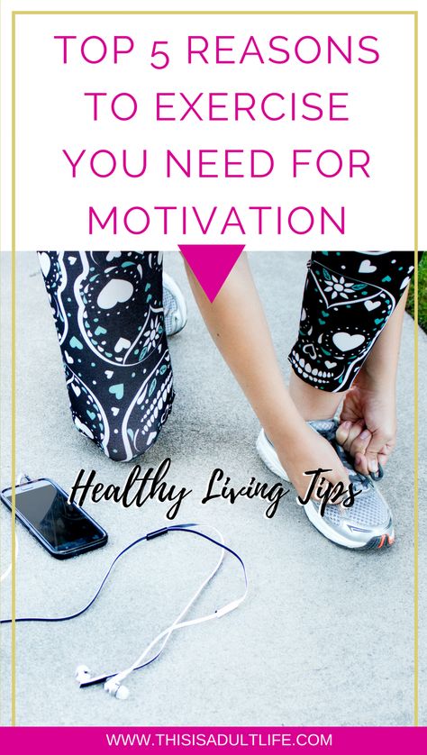 Top 5 Reasons to Exercise You Need for Motivation - This is Adult Life Reasons To Exercise, Benefits Of Working Out, Exercise Regularly, Ways To Be Healthier, Gratitude Activities, Meditation Exercises, Routine Tips, Living Healthy, Benefits Of Exercise