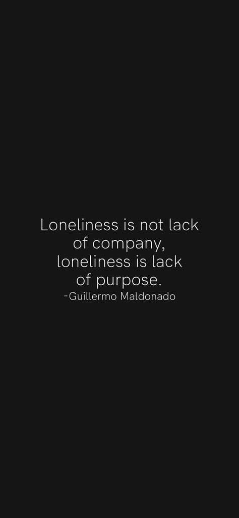 Lack Of Purpose Quotes, Lack Of Purpose, Lack Of Motivation Quotes, Concentration Quotes, Loneliness Quote, Boredom Quotes, Purpose Quotes, Happy Alone, Motivation App