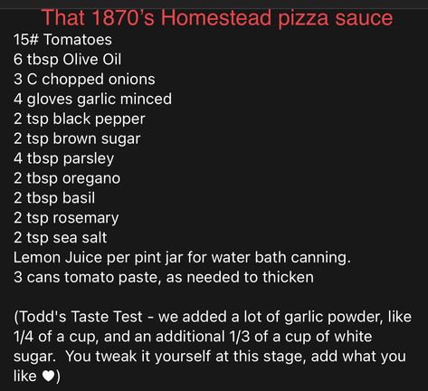 Pizza sauce from that 1870’s homestead. Link to original video posted. That 1870s Homestead Recipes, That 1870s Homestead, 1870s Homestead, Water Bath Canning, Pint Jars, Her Book, How To Can Tomatoes, Taste Testing, Pizza Sauce