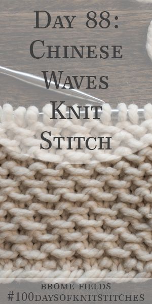 Day 88: Learn how to knit the Chinese waves knit stitch. Written instructions, downloadable pdf file and step-by-step video tutorial. #100daysofknitstitches #bromefields #beginnerknitstitch #knitstitchvideo #videotutorial Chinese Waves, Trendy Knitting, Advanced Knitting, Knitting Hacks, Knit Stitches, Knitting Videos, How To Purl Knit, Knit Stitch Patterns, Beautiful Knitting