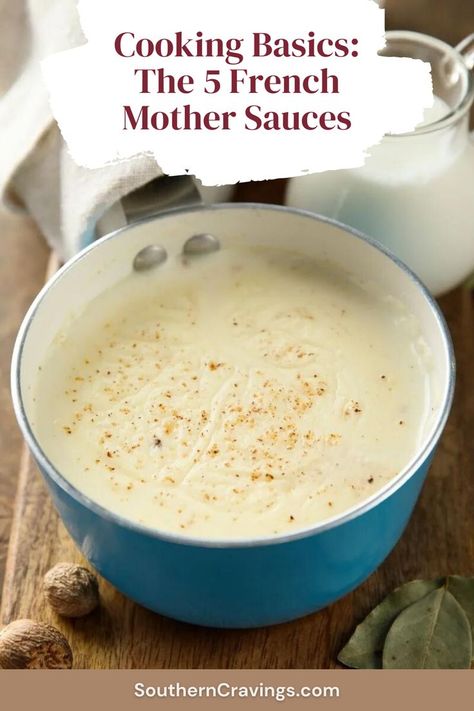 French Mother Sauces, Five Mother Sauces, Mother Sauces, French Cuisine Recipes, Bechamel Sauce Recipe, Best Sauce Recipe, French Sauces, Good Foundation, Culinary Cooking